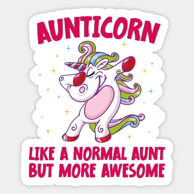 Aunticorn Like A Normal Aunt But More Awesome Dabbing Unicorn Sticker by jodotodesign